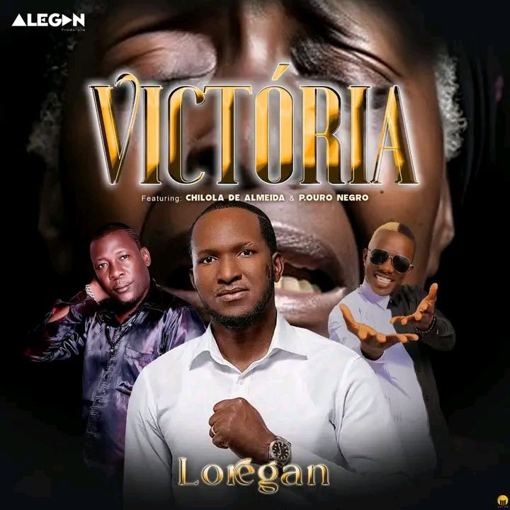 Loregan ft Chilola De Almeida & Principe Ouro Negro – Victória