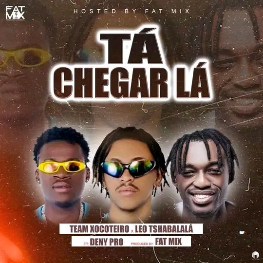 Team Xocoteiro x Leo Tshabalalá – Tá Chegar Lá 