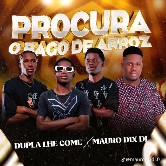 Dupla Lhe Come x Mauro Dix Deejay – Procura O Bago De Arroz