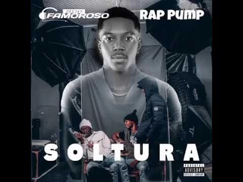 Dj Famoroso feat Rap Pump – Soltura